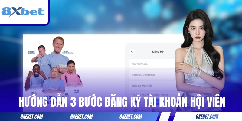 Hướng dẫn 3 bước đăng ký tài khoản hội viên 2026