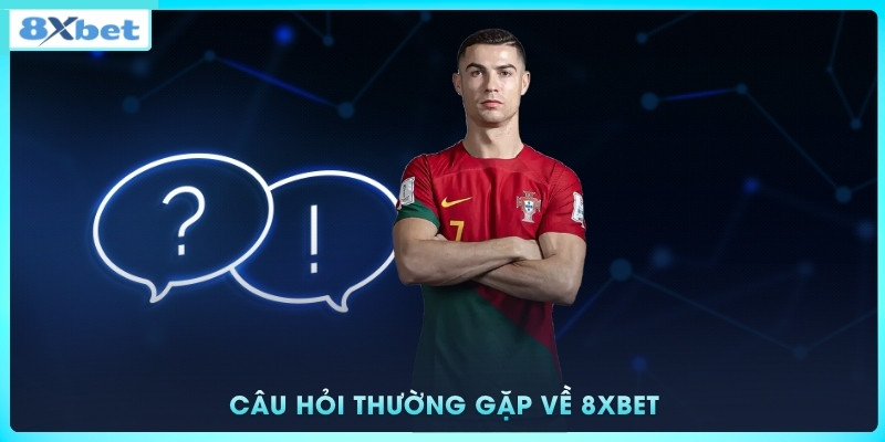 Câu hỏi thường gặp về 8xbet
