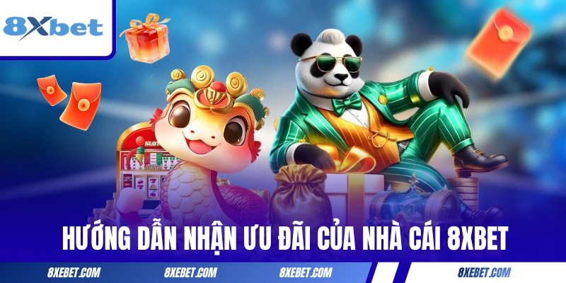 Hướng dẫn từng bước nhận ưu đãi của nhà cái 8XBET