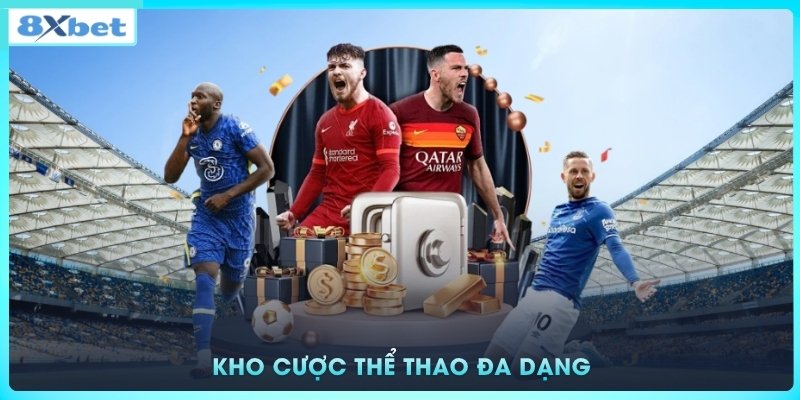 Kho cược thể thao đa dạng dành cho mọi phong cách người chơi