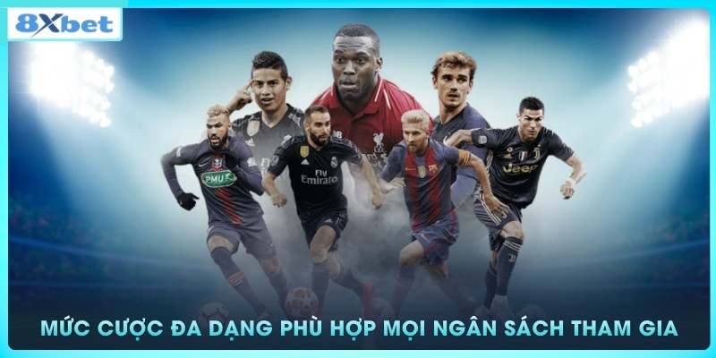Mức cược đa dạng phù hợp với mọi ngân sách tham gia