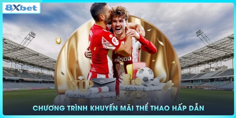 Nhận thêm lợi thế từ các chương trình khuyến mãi thể thao hấp dẫn
